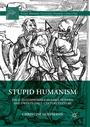Cover: Stupid Humanism - Palgrave Macmillan