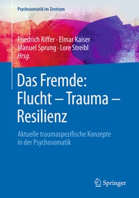 Abbildung von: Das Fremde: Flucht - Trauma - Resilienz - Springer