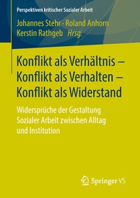 Abbildung von: Konflikt als Verhältnis - Konflikt als Verhalten - Konflikt als Widerstand - Springer VS