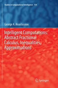 Enlarge image Cover: Intelligent Computations: Abstract Fractional Calculus, Inequalities, Approximations - Springer