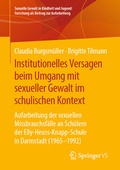 Cover: Institutionelles Versagen beim Umgang mit sexueller Gewalt im schulischen Kontext - Springer VS