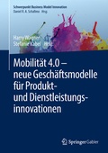 Cover: Mobilit&auml;t 4.0 - neue Gesch&auml;ftsmodelle f&uuml;r Produkt- und Dienstleistungsinnovationen - Springer Gabler