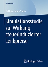 Abbildung von: Simulationsstudie zur Wirkung steuerinduzierter Lenkpreise - Springer Gabler
