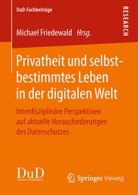 Abbildung von: Privatheit und selbstbestimmtes Leben in der digitalen Welt - Springer Vieweg