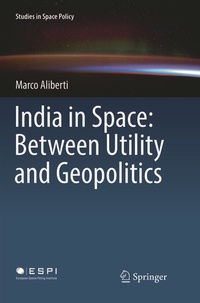 Enlarge image Cover: India in Space: Between Utility and Geopolitics - Springer