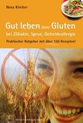 Cover: Gut leben ohne Gluten bei Z&ouml;liakie, Sprue, Getreideallergie - H&auml;decke Verlag