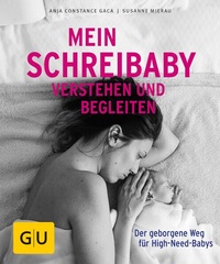 Abbildung von: Mein Schreibaby verstehen und begleiten - Gräfe und Unzer