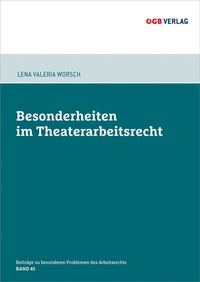Abbildung von: Besonderheiten im Theaterarbeitsrecht - ÖGB Verlag