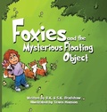 Cover: Foxies and the Mysterious Floating Object - Infinity Kids Press