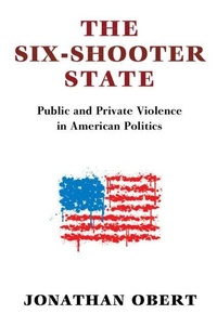 Abbildung von: The Six-Shooter State - Cambridge University Press