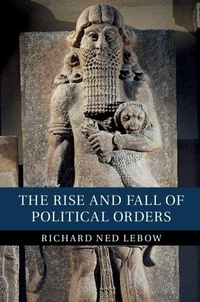 Enlarge image Cover: The Rise and Fall of Political Orders - Cambridge University Press