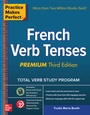 Cover: Practice Makes Perfect: French Verb Tenses, Premium Third Edition - McGraw-Hill Education