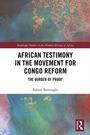 Cover: African Testimony in the Movement for Congo Reform - Routledge