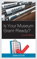 Cover: Is Your Museum Grant-Ready? - Rowman & Littlefield Publishers