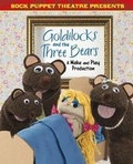 Cover: Sock Puppet Theatre Presents Goldilocks and the Three Bears - Raintree