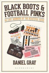 Abbildung von: Black Boots and Football Pinks - Bloomsbury Sport