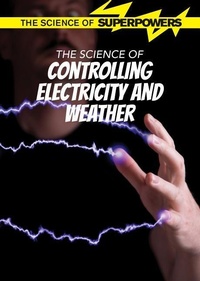 Enlarge image Cover: The Science of Controlling Electricity and Weather - Cavendish Square Publishing