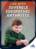 Cover: Life with Juvenile Idiopathic Arthritis - Child's World, Inc. Momentum