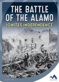Cover: The Battle of the Alamo Ignites Independence - Child's World, Inc. Momentum