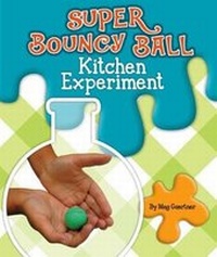 Abbildung von: Super Bouncy Ball Kitchen Experiment - Child's World