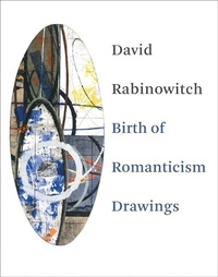Enlarge image Cover: David Rabinowitch: Birth of Romanticism Drawings - Blum (Peter) Edition,U.S.