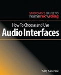 Cover: How to Choose and Use Audio Interfaces - Hal Leonard Corporation