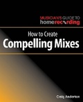 Cover: How to Create Compelling Mixes - Hal Leonard Corporation