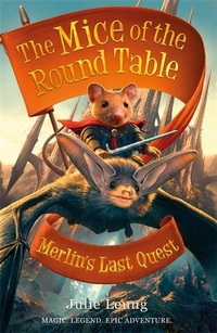 Enlarge image Cover: Mice of the Round Table 3: Merlin's Last Quest - Piccadilly Press