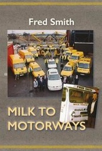 Enlarge image Cover: Milk to Motorways - 2QT Limited (Publishing)