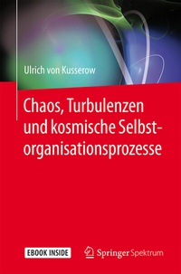 Abbildung von: Chaos, Turbulenzen und kosmische Selbstorganisationsprozesse - Springer Spektrum