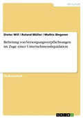 Cover: Befreiung von Versorgungsverpflichtungen im Zuge einer Unternehmensliquidation - GRIN Verlag