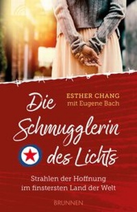 Abbildung von: Die Schmugglerin des Lichts - Brunnen Verlag GmbH
