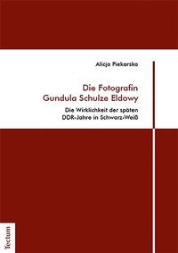Abbildung von: Die Fotografin Gundula Schulze Eldowy - Tectum Wissenschaftsverlag