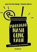 Cover: Markalar Nasil Genc Kalir - Mediacat Kitaplari