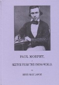 Cover: Paul Morphy - Moravian Chess Publishing House