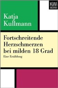 Cover: Fortschreitende Herzschmerzen bei milden 18 Grad - Kiepenheuer & Witsch