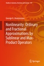 Cover: Nonlinearity: Ordinary and Fractional Approximations by Sublinear and Max-Product Operators - Springer