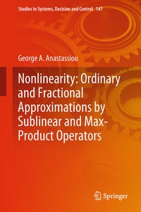 Enlarge image Cover: Nonlinearity: Ordinary and Fractional Approximations by Sublinear and Max-Product Operators - Springer