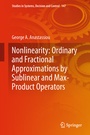Cover: Nonlinearity: Ordinary and Fractional Approximations by Sublinear and Max-Product Operators - Springer
