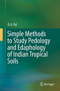 Enlarge image Cover: Simple Methods to Study Pedology and Edaphology of Indian Tropical Soils - Springer
