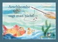 Cover: Arschbombe sagt man nicht - BS-Verlag-Rostock