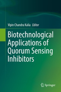 Enlarge image Cover: Biotechnological Applications of Quorum Sensing Inhibitors - Springer