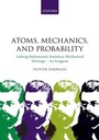 Cover: Atoms, Mechanics, and Probability - OUP eBook