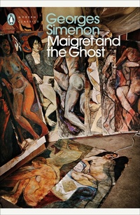 Enlarge image Cover: Maigret and the Ghost - Penguin Classics