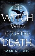 Cover: The Witch Who Courted Death - Piatkus Books