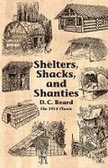 Cover: Shelters, Shacks, and Shanties - Shelter Publications Inc.,U.S.