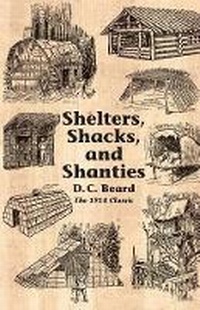 Enlarge image Cover: Shelters, Shacks, and Shanties - Shelter Publications Inc.,U.S.