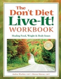 Cover: The Don't Diet, Live-It! Workbook - Gurze Books