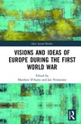Cover: Visions and Ideas of Europe during the First World War - Routledge