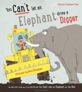 Cover: You Can't Let an Elephant Drive a Digger - Bloomsbury Childrens Books